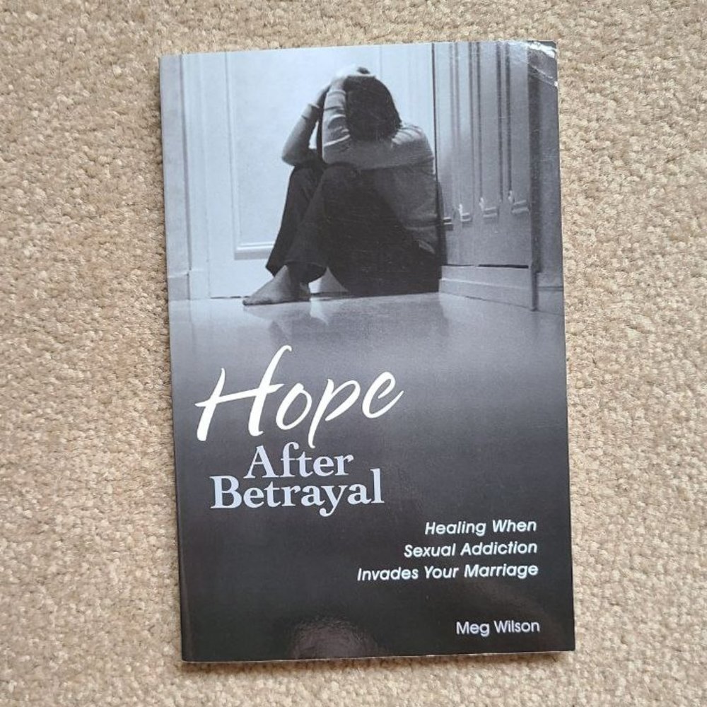 4/$20 Hope‎ After Betrayal: Healing When Sexual Addiction Invades Your Marriage